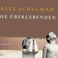 Alex Schulmann: Die Überlebenden